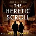 The Heretic Scroll af Will Adams