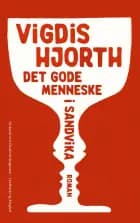 Det gode menneske i Sandvika af Vigdis Hjorth