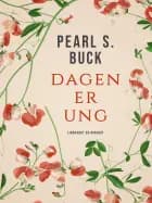 Dagen er ung af Pearl S. Buck