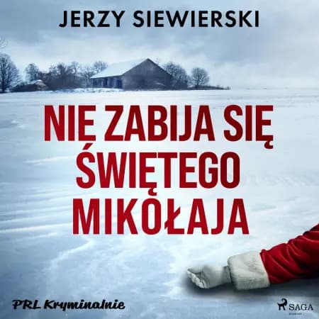 Nie zabija się Świętego Mikołaja af Jerzy Siewierski