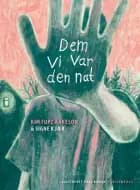 Dem vi var den nat af Kim Fupz Aakeson