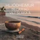 Hljóðheimur þegar þú vilt slaka á