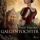 Galgentochter af Ines Thorn