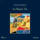 La Magna Via af Gaetano Savatteri