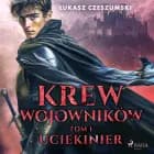 Krew wojowników. Tom 1 af Łukasz Czeszumski