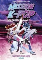 Mission K-pop (1) - Den første kamp af Ulrika Louisa Bjerregaard