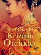 Keizerin Orchidee af Anchee Min