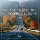 Voyage en voiture à travers l’Europe