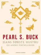 Hans første hustru og andre fortællinger