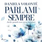 Parlami sempre: anche quando non vorrò ascoltare af Daniela Volonté