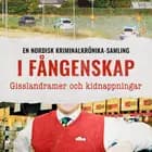 I fångenskap – Gisslandramer och kidnappningar