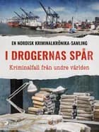 I drogernas spår – Kriminalfall från undre världen