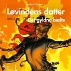 Løvindens datter 4. Det gyldne bælte af Josefine Ottesen