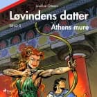 Løvindens datter 5. Athens mure af Josefine Ottesen