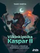 Viikinkipoika Kaspar II – Sininen viikinki ja kuninkaan sotaratsu