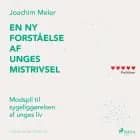 En ny forståelse af unges mistrivsel