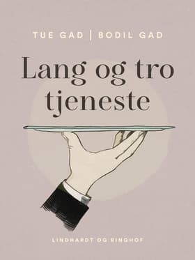 Lang og tro tjeneste af Tue Gad