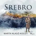Srebro af Marta Kładź-Kocot