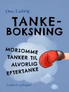 Tankeboksning. Morsomme tanker til alvorlig eftertanke