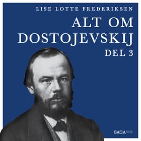 Alt om Dostojevskij - del 3 af Lise Lotte Frederiksen