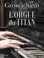 L'Orgue du titan af George Sand