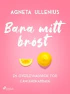 Bara mitt bröst af Agneta Ullenius Nielsen