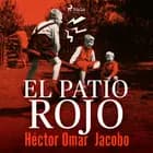 El patio rojo af Héctor Omar Jacobo
