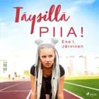 Täysillä Piia! af Esa I. Järvinen