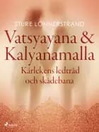 Vatsyayana & Kalyanamalla, Kärlekens ledtråd och skådebana