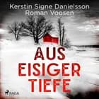 Aus eisiger Tiefe af Roman Voosen og Kerstin Signe Danielsson