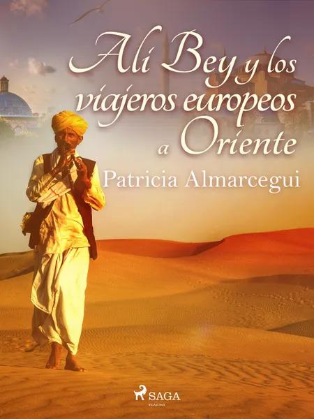 Alí Bey y los viajeros europeos a Oriente af Patricia Almarcegui