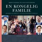 En kongelig familie. Historien om Christian 9. og hans europæiske efterslægt af Marcus Mandal og Anna von Lowzow