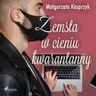 Zemsta w cieniu kwarantanny af Małgorzata Kasprzyk
