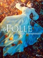 La Folle af Guy de Maupassant