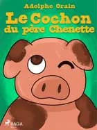 Le Cochon du père Chenette af Adolphe Orain