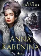 Anna Karenina af Lew Tolstoi