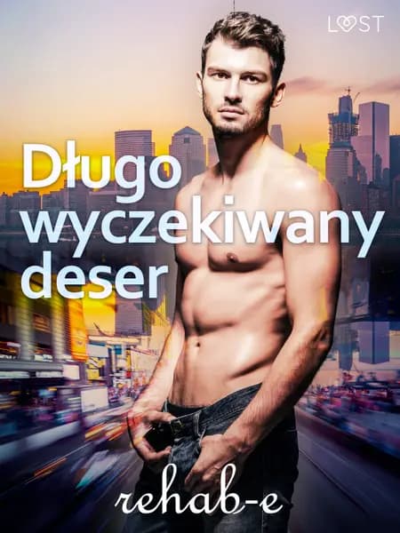 Długo wyczekiwany deser - gejowska erotyka af rehab-e