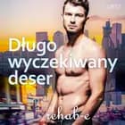 Długo wyczekiwany deser - gejowska erotyka af rehab-e