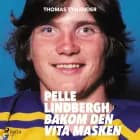 Pelle Lindbergh - bakom den vita masken