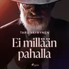 Ei millään pahalla af Taru Väyrynen