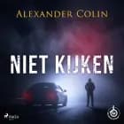 Niet kijken af Alexander Colin