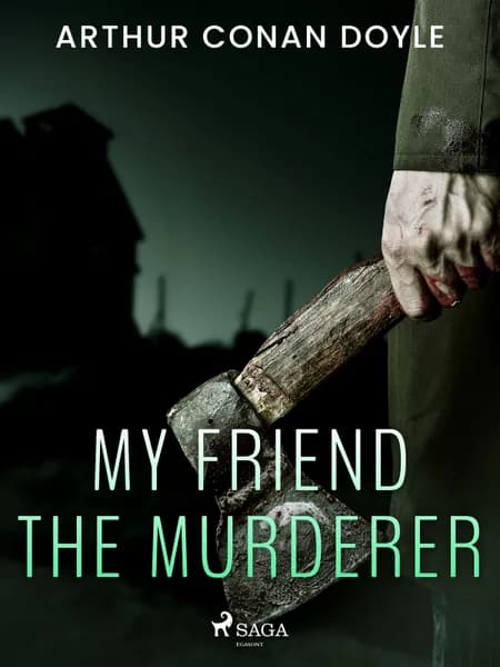 My Friend the Murderer af Arthur Conan Doyle