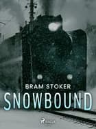 Snowbound af Bram Stoker
