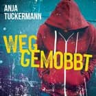 Weggemobbt af Anja Tuckermann