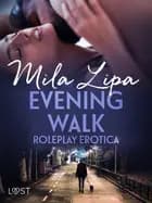 Evening Walk - Roleplay Erotica af Mila Lipa