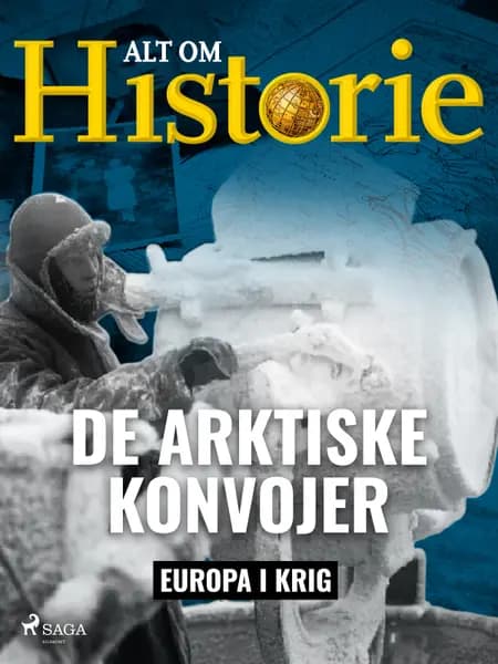 De arktiske konvojer af Alt om Historie
