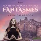 No hi ha petons per als fantasmes af Maria Carme Roca i Costa