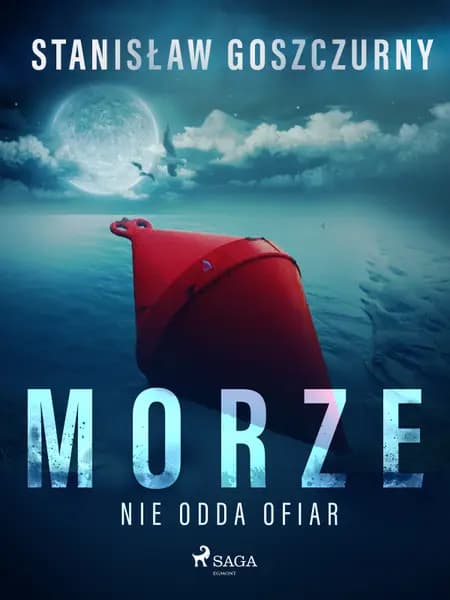 Morze nie odda ofiar af Stanisław Goszczurny