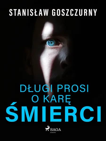 Długi prosi o karę śmierci af Stanisław Goszczurny