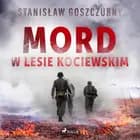 Mord w lesie kociewskim af Stanisław Goszczurny